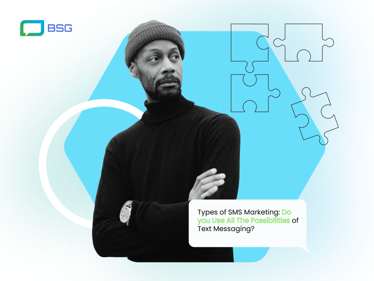 Types of SMS Marketing: Do you Use All The Possibilities of Text Messaging